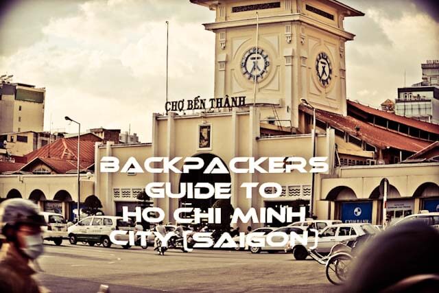 Backpackers guide to Ho Chi Minh City (Saigon)